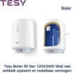 Tesy Boiler 80 liter, 1200/2400 Watt met antikalk systeem en instelbaar vermogen|Luchtreinigeronline