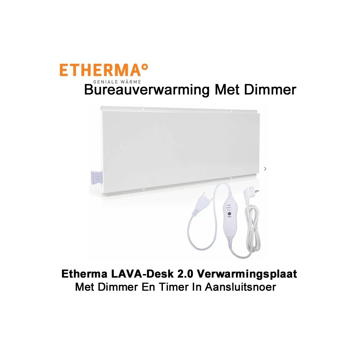 Etherma LAVA-Desk 2.0 Bureauverwarming 80 Watt met dimmer en timer, 70 x 28 cm|Luchtreinigeronline