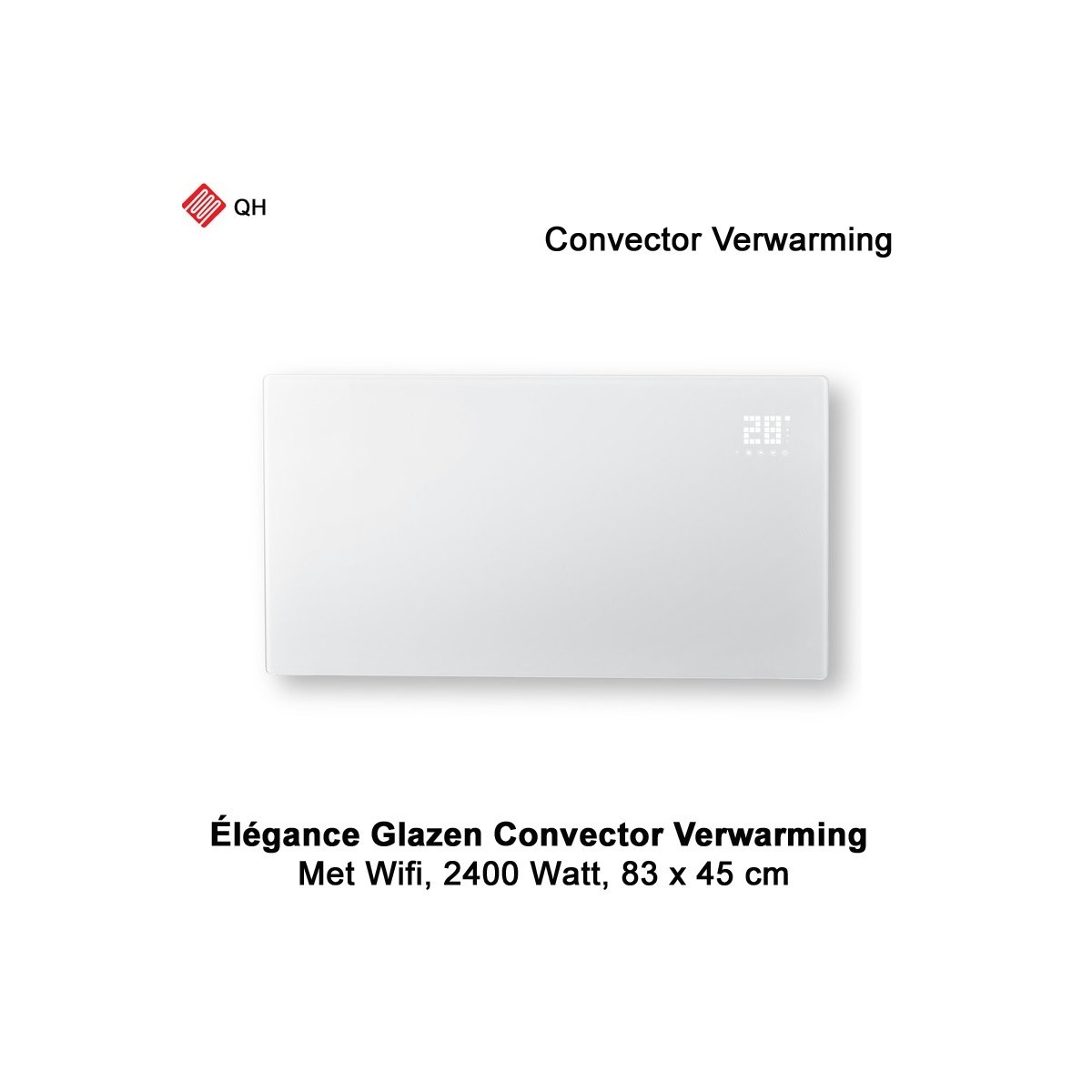 QH Élégance Wifi Convector verwarming 2400 Watt, 83 x 45 cm|Luchtreinigeronline